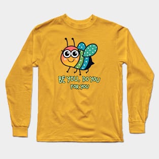 Be you Do You For You Long Sleeve T-Shirt